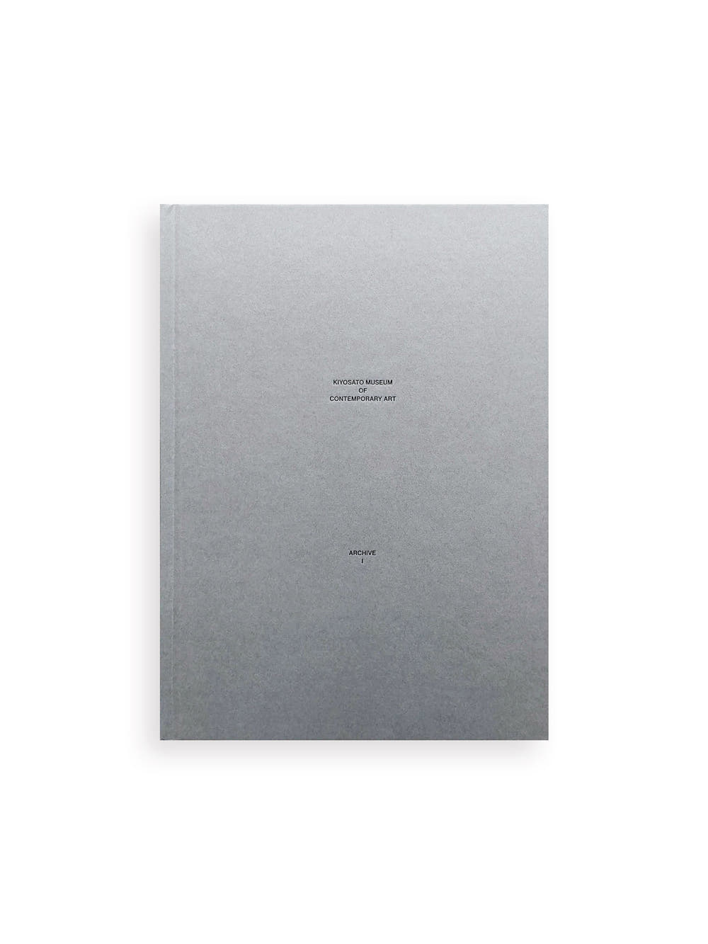 KIYOSATO MUSEUM OF CONTEMPORARY ART. ARCHIVE I: EPHEMERA