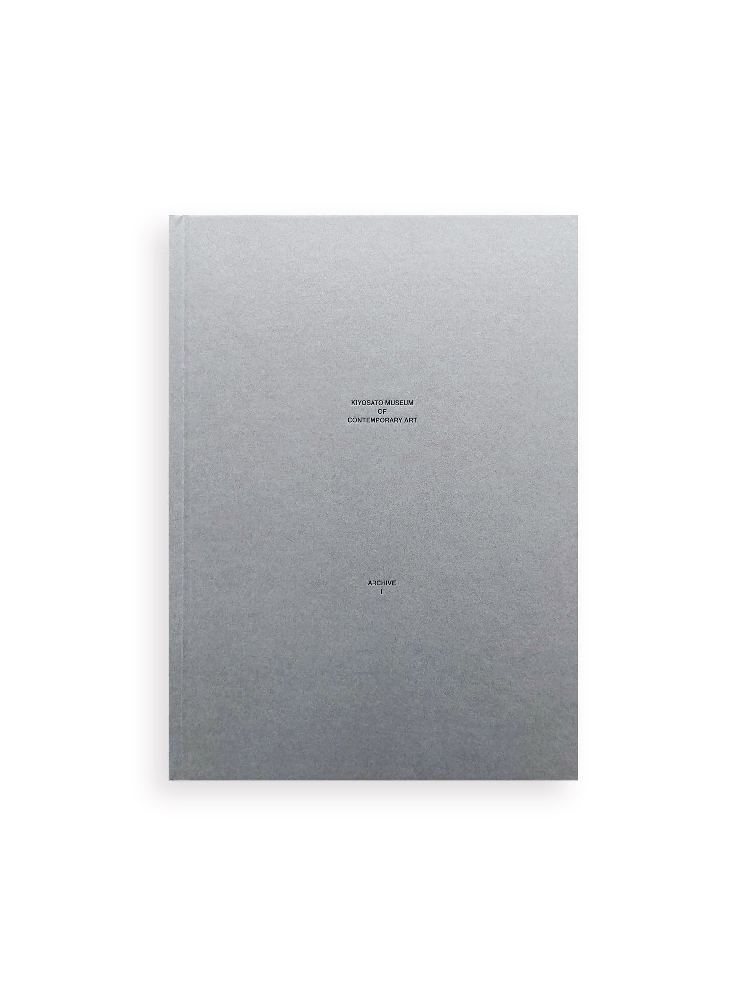 KIYOSATO MUSEUM OF CONTEMPORARY ART. ARCHIVE I: EPHEMERA