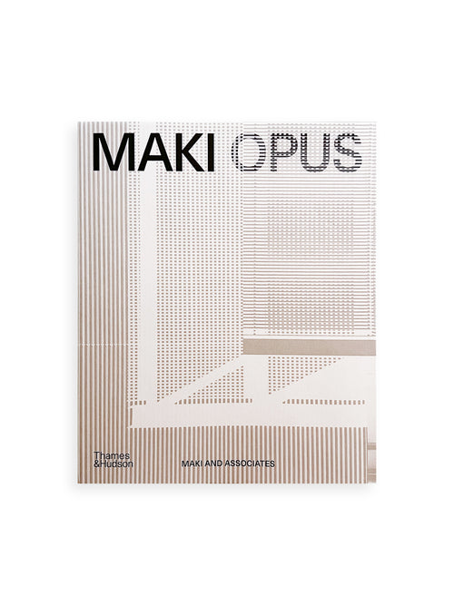 MAKI OPUS / Fumihiko Maki