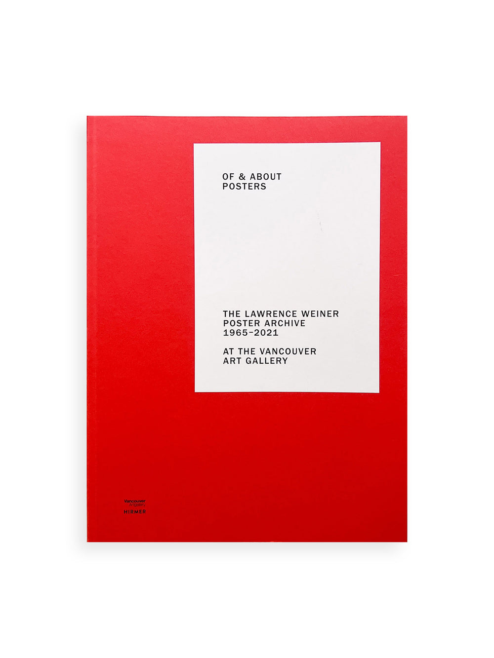 OF & ABOUT POSTERS: THE LAWRENCE WEINER POSTER ARCHIVE (1965-2021) / Lawrence Weiner