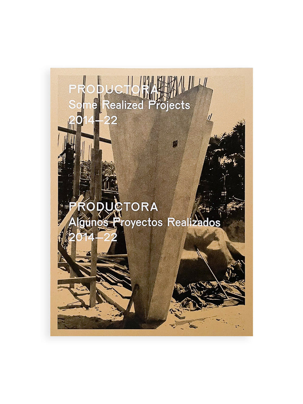 PRODUCTORA - Some Realized Projects 2014-22 / PRODUCTORA