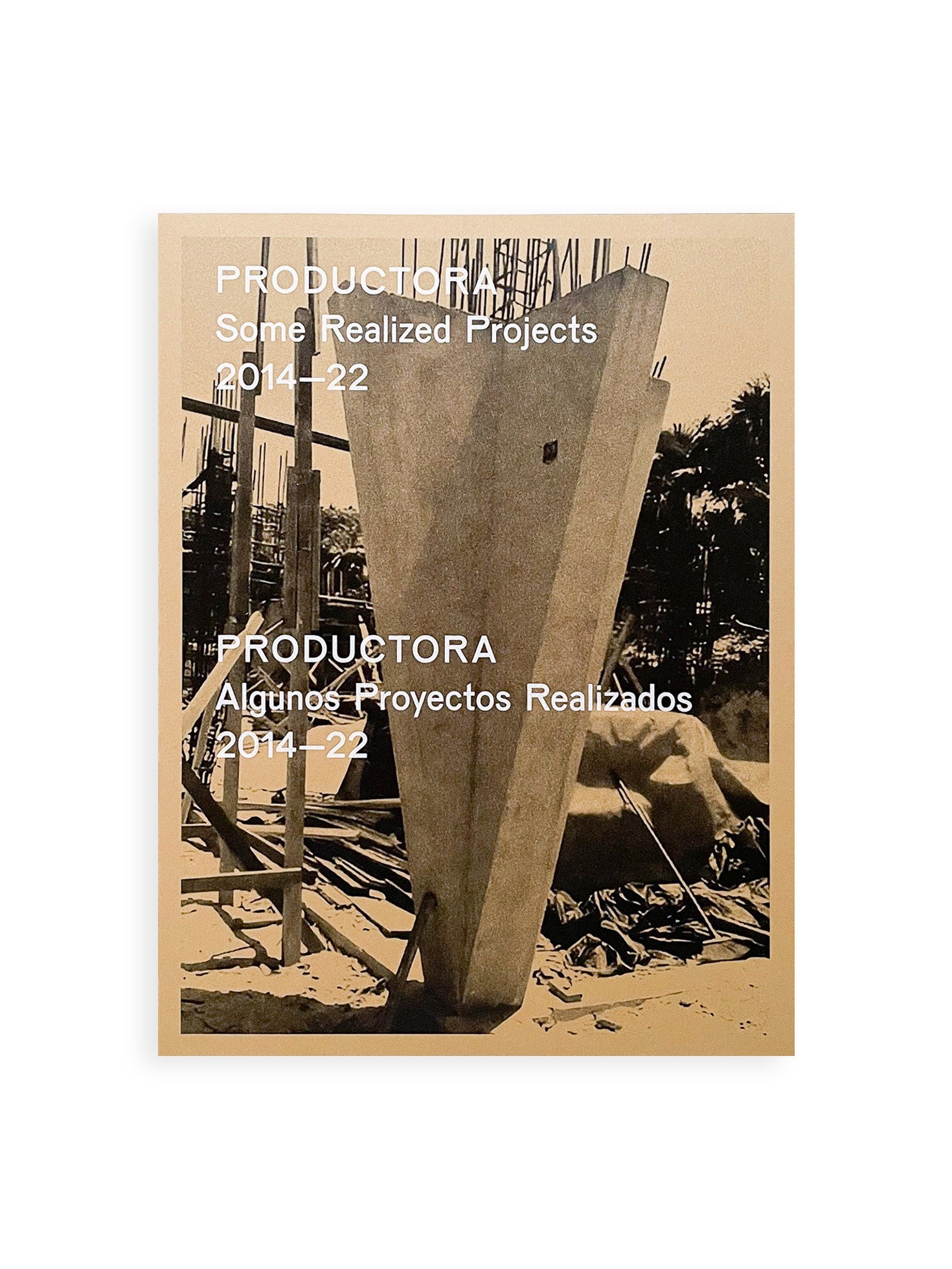 PRODUCTORA - Some Realized Projects 2014-22 / PRODUCTORA