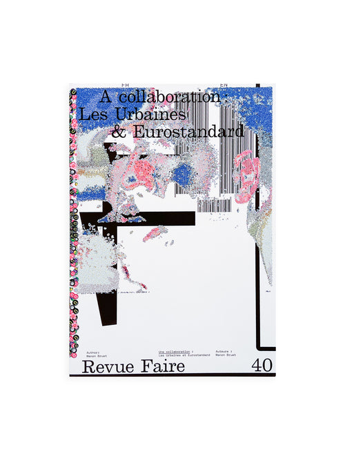 Revue Faire n°40 — A Collaboration : Les Urbaines & Eurostandard