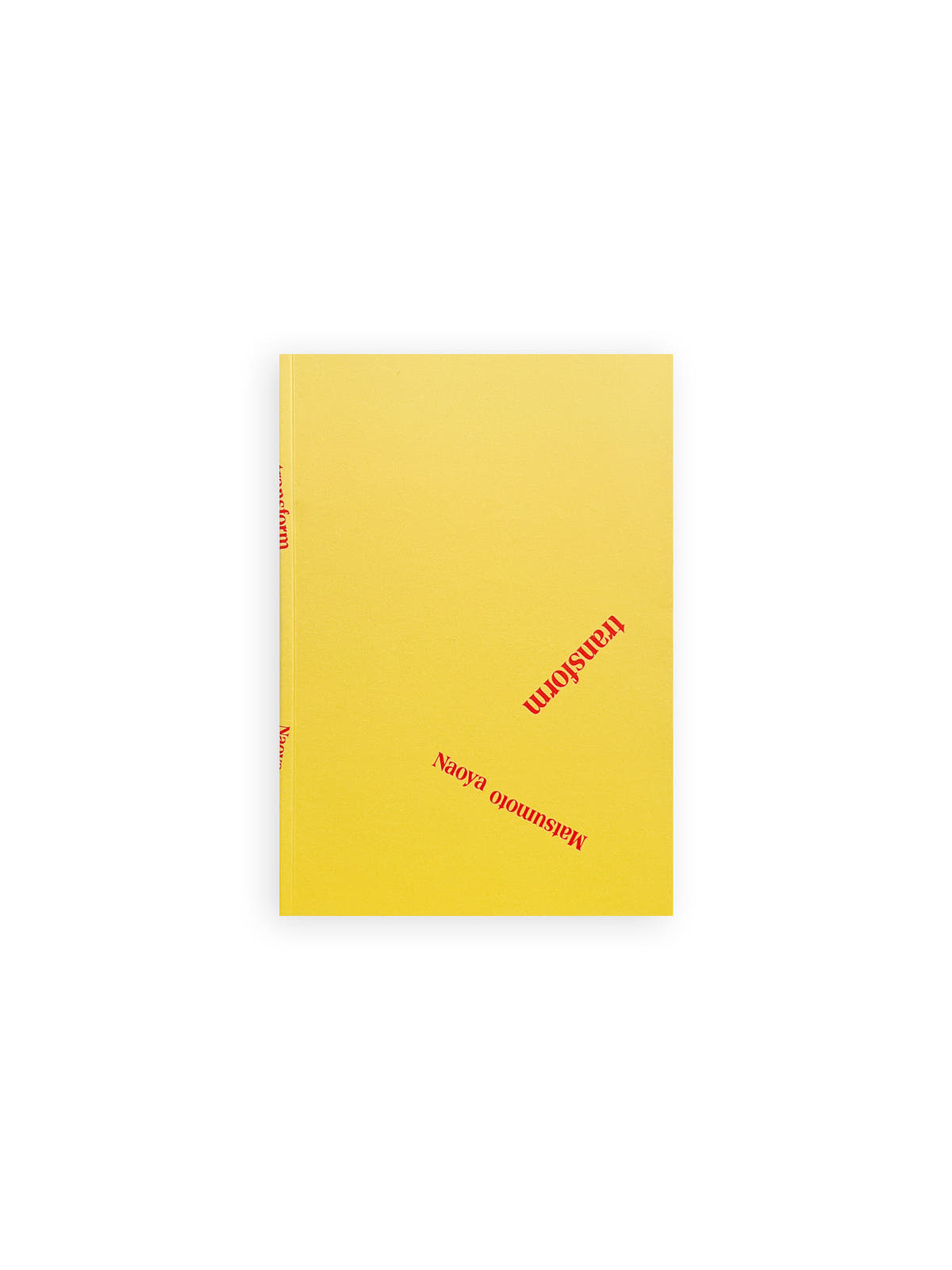 transform / Naoya Matsumoto