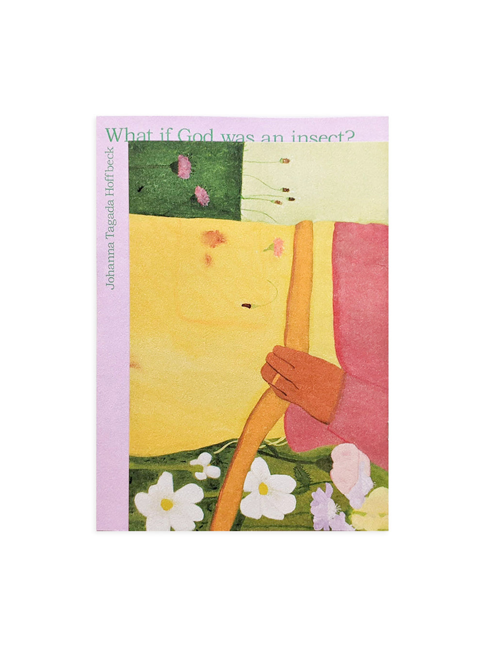 What if God was an insect? by Johanna Tagada Hoffbeck