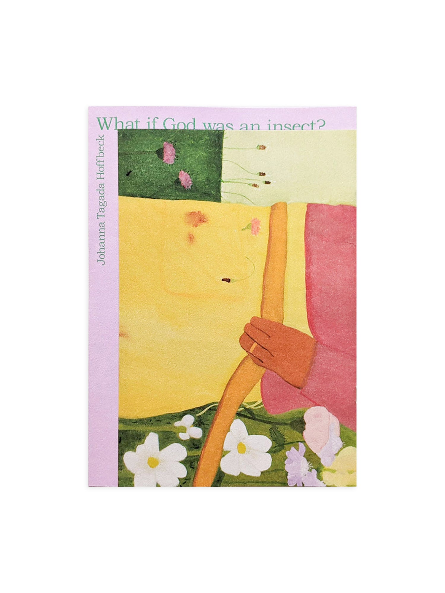 What if God was an insect? by Johanna Tagada Hoffbeck